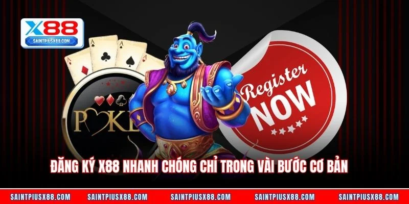 Đăng ký X88 chuẩn xác giúp tránh nhầm lẫn đáng tiếc